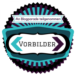 blogparade_vorbilder